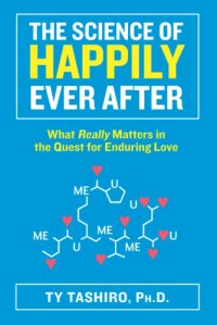 cover of the book The Science of Happily Ever After: What Really Matters in the Quest for Enduring Love