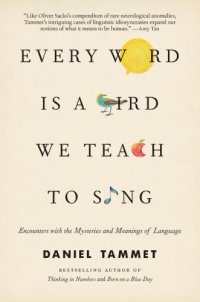 cover of the book Every word is a bird we teach to sing: encounters with the mysteries and meanings of language