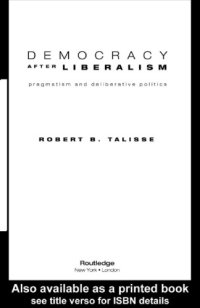 cover of the book Democracy After Liberalism: Pragmatism and Deliberative Politics