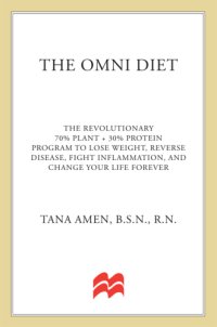 cover of the book The omni diet: the revolutionary 70% plant + 30% protein program to lose weight, reverse disease, fight inflammation, and change your life forever