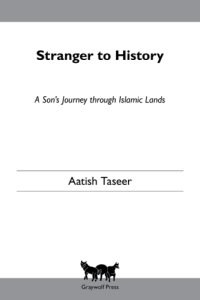 cover of the book Stranger to history: a son's journey through Islamic lands