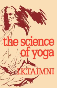 cover of the book The science of yoga: the Yoga-sutras of Patanjali in Sanskrit with transliteration in Roman, translation in English and commentary