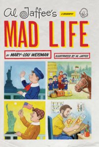 cover of the book Al jaffee's mad life: a biography