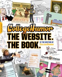 cover of the book CollegeHumor: the website, the book