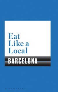 cover of the book Eat Like a Local Barcelona