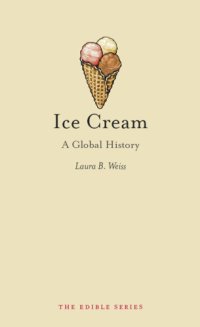 cover of the book Ice Cream: a Global History