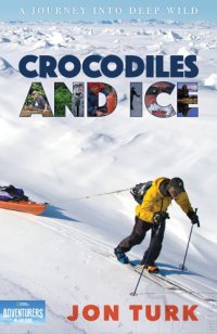 cover of the book Crocodiles and ice: a journey into deep wild