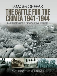 cover of the book The battle for Crimea 1941-1944: rare photographs from wartime archives