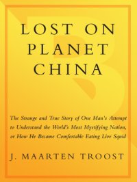 cover of the book Lost on planet China: one man's attempt to understand the world's most mystifying nation