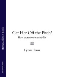 cover of the book Get Her Off the Pitch!