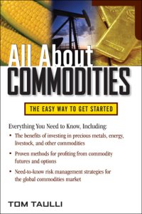 cover of the book All about commodities: [the easy way to get started]