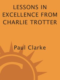 cover of the book Lessons in Excellence from Charlie Trotter