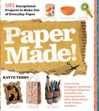 cover of the book Paper made!: 101 exceptional projects to make out of everyday paper