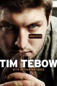 cover of the book Tim Tebow: Through my eyes