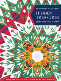 cover of the book Hidden Treasures, Quilts from 1600 to 1860: Rarely Seen Pre-Civil War Textiles from the Poos Collection