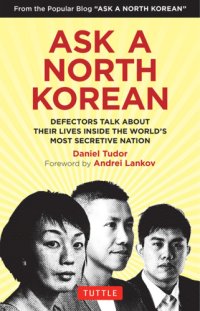 cover of the book Ask a North Korean: Defectors Talk about Their Lives Inside the World's Most Secretive Nation