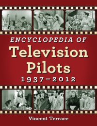 cover of the book Encyclopedia of television pilots, 1937-2012