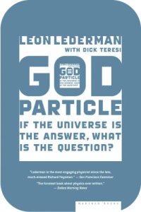 cover of the book The God Particle: If the Universe Is the Answer, What Is the Question?