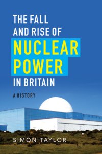 cover of the book Fall and Rise of Nuclear Power in Britain