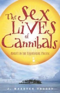 cover of the book The Sex Lives of Cannibals: Adrift in the Equatorial Pacific