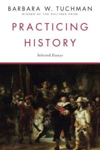 cover of the book Practicing History: Selected Essays