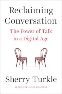 cover of the book Reclaiming conversation: the power of talk in a digital age