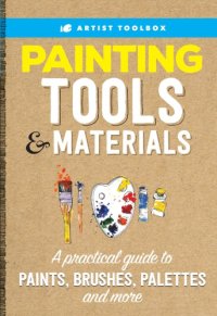 cover of the book Artist's Toolbox A practical guide to paints, brushes, palettes and more