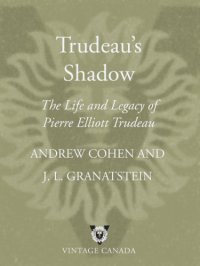 cover of the book Trudeau's shadow: the life and legacy of Pierre Elliott Trudeau