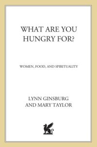 cover of the book What are you hungry for?: women, food, and spirituality