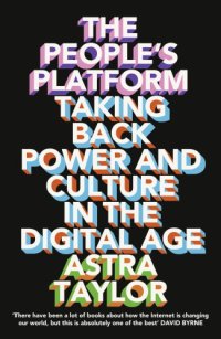 cover of the book The people's platform and other digital delusions