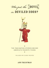 cover of the book Who put the devil in deviled eggs?: the fascinating stories behind America's favorite foods