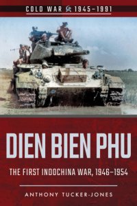 cover of the book Dien Bien Phu: the first Indochina War, 1946-1954