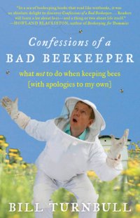 cover of the book Confessions of a bad beekeeper: what not to do when keeping bees (with apologies to my own)