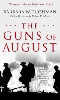 cover of the book The Guns of August: the Outbreak of World War I ; Barbara W. Tuchman's Great War Series