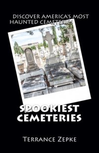 cover of the book Spookiest cemeteries: discover America's most haunted cemeteries