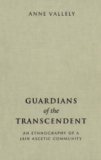 cover of the book Guardians of the transcendent an ethnology of a Jain ascetic community