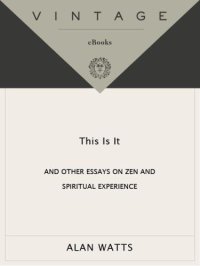 cover of the book This Is It: and Other Essays on Zen and Spiritual Experience