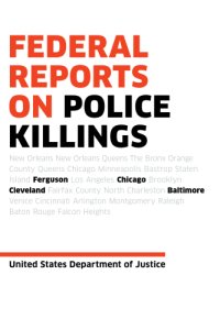 cover of the book Federal reports on police killings: Ferguson, Cleveland, and Baltimore