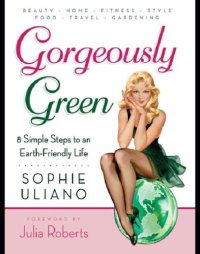 cover of the book Gorgeously green: 8 simple steps to an Earth-friendly life