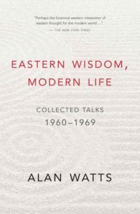 cover of the book Eastern Wisdom, Modern Life: Collected Talks 1960-1969