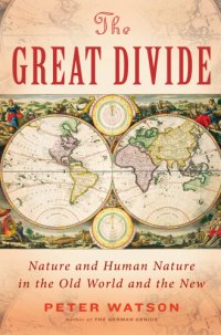 cover of the book The great divide: nature and human nature in the Old World and the New