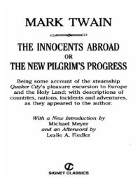 cover of the book The innocents abroad, or, The new pilgrim's progress: being some account of the steamship Quaker City's pleasure excursion to Europe and the Holy Land ; with descriptions of countries, nations, incidents, and adventures as they appeared to the author