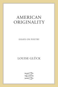 cover of the book American originality: essays on poetry