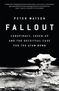 cover of the book Fallout: How the World Stumbled into the Nuclear Shadow