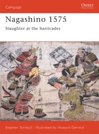 cover of the book Nagashino 1575: slaughter at the barricades