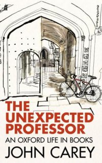 cover of the book The unexpected professor: an Oxford life in books