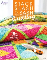 cover of the book Stack, slash & sash quilting