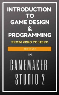 cover of the book Introduction To Game Design & Programming in GameMaker Studio 2