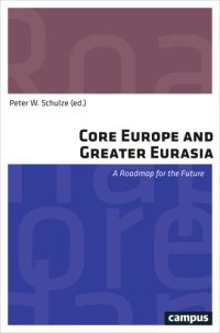 cover of the book Core Europe and greater Eurasia: a roadmap for the future