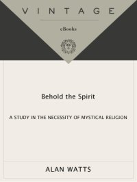 cover of the book Behold the spirit: a study in the necessity of mystical religion